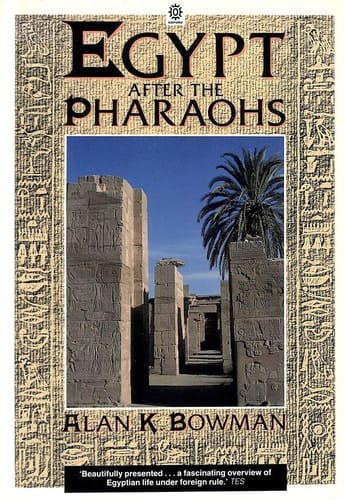 Egypt after the pharaohs: 332 BC-AD 642 : from Alexander to the Arab Conquest