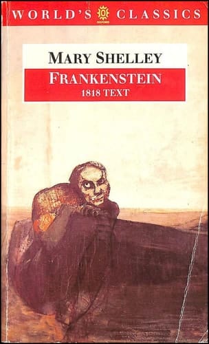 Frankenstein or The Modern Prometheus: The 1818 Text (The World's Classics)
