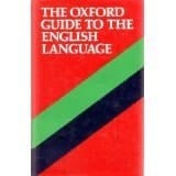 Oxford English: A Guide to the Language (Oxford Quick Reference)