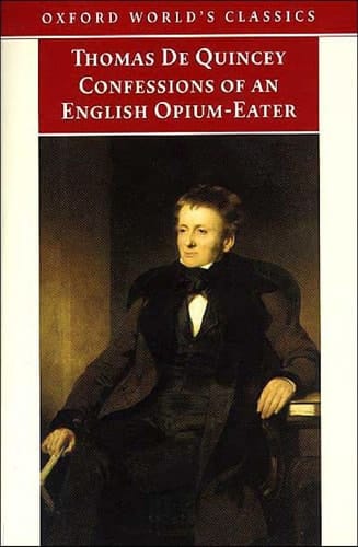 Confessions of an English Opium-Eater: and Other Writings (Oxford World's Classics)