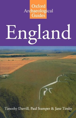 England: An Archaeological Guide to Sites from earliest Times to AD 1600 (Oxford Archaeological Guides)