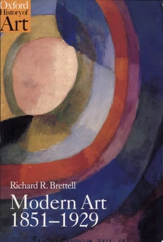 Modern Art 1851-1929: Capitalism and Representation (Oxford History of Art)