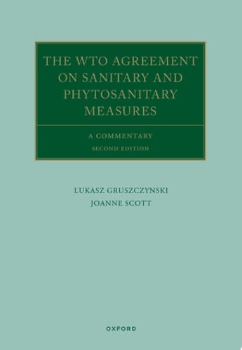 The WTO Agreement on Sanitary and Phytosanitary Measures: A Commentary (Oxford Commentaries on International Law)