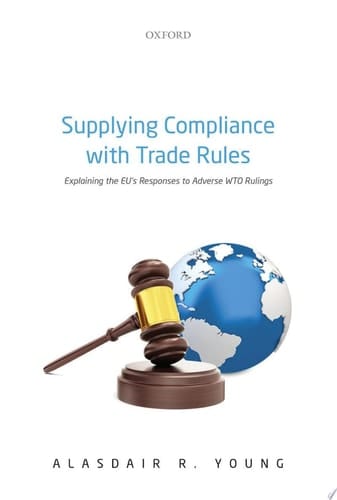 Supplying Compliance with Trade Rules: Explaining the EU's Responses to Adverse WTO Rulings