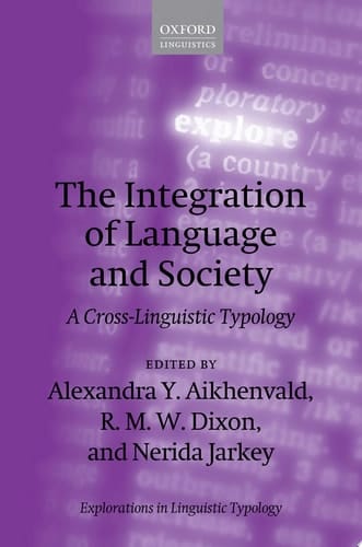 The Integration of Language and Society: A Cross-Linguistic Typology (Explorations in Linguistic Typology)
