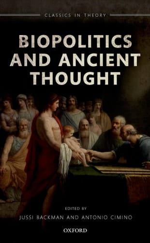 Biopolitics and Ancient Thought (Classics in Theory Series)