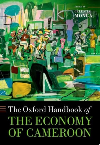 The Oxford Handbook of the Economy of Cameroon (Oxford Handbooks)