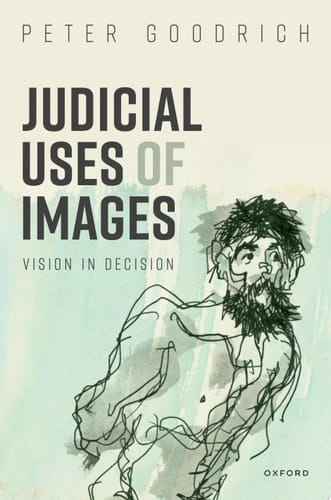 Judicial Uses of Images: Vision in Decision (Law and Literature)