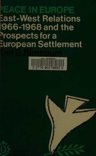 Peace in Europe: East-West relations 1966-1968: And the prospects for a European settlement (Oxford paperbacks, 224)
