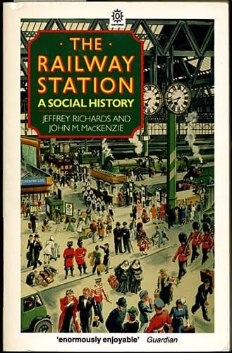 The Railway Station: A Social History