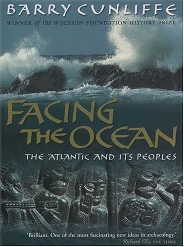 Facing the Ocean: The Atlantic and Its Peoples 8000 BC-AD 1500