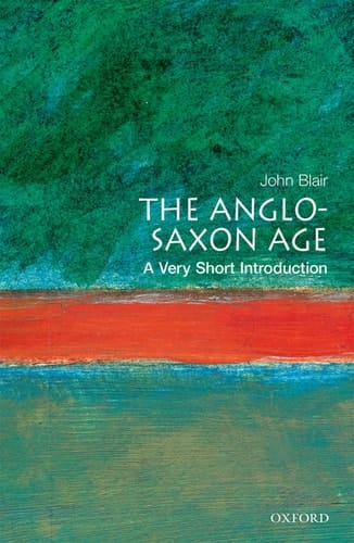 The Anglo-Saxon Age: A Very Short Introduction (Very Short Introductions)