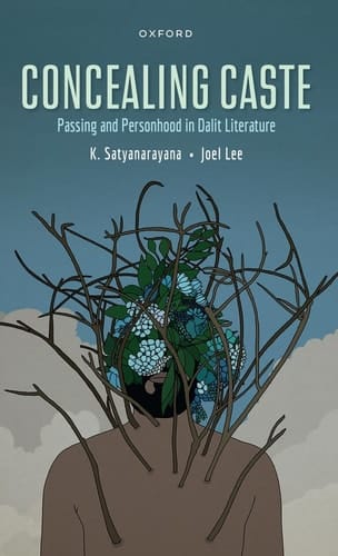 Concealing Caste: Narratives of Passing and Personhood in Dalit Literature
