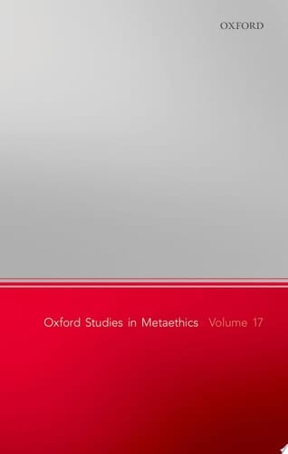 Oxford Studies in Metaethics, Volume 17