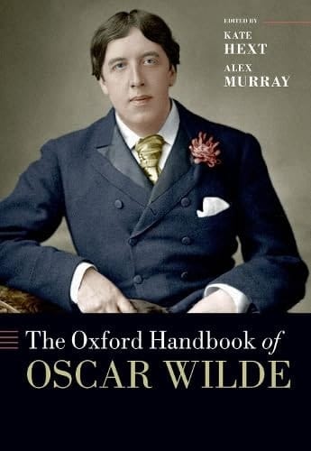 The Oxford Handbook of Oscar Wilde (Oxford Handbooks)