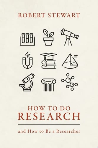 How to Do Research: and How to Be a Researcher