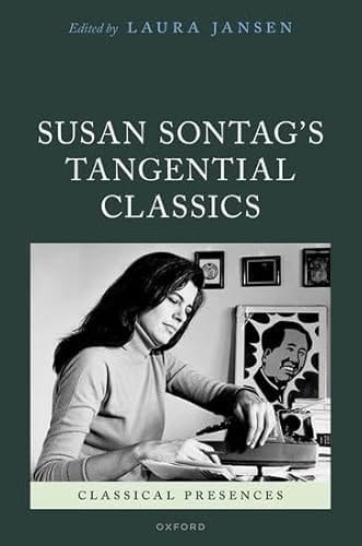 Susan Sontag's Tangential Classics (Classical Presences)