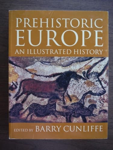 Prehistoric Europe: An Illustrated History