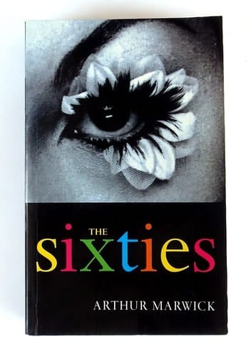 The Sixties: Cultural Transformation in Britain, France, Italy and the United States, c. 1958 - c. 1974