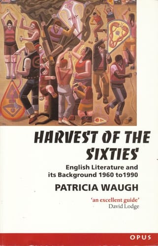 Harvest of the Sixties: English Literature and Its Background 1960 to 1990 (Opus S.)