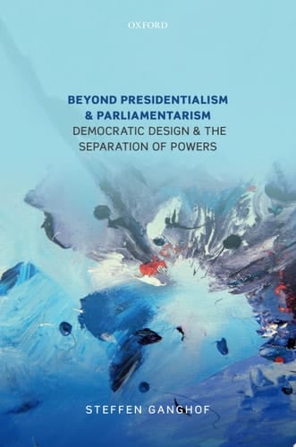 Beyond Presidentialism and Parliamentarism: Democratic Design and the Separation of Powers