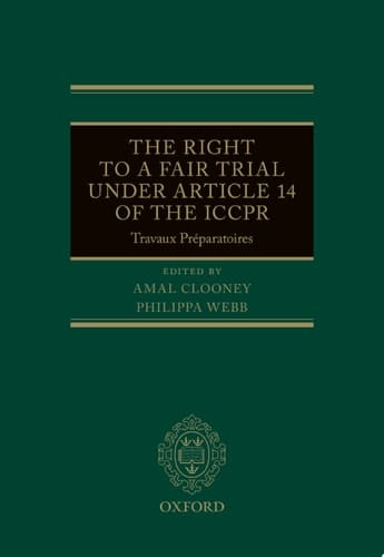 The Right to a Fair Trial under Article 14 of the ICCPR: Travaux Préparatoires