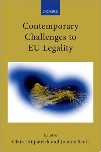 Contemporary Challenges to EU Legality (Collected Courses of the Academy of European Law)