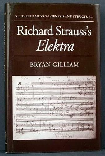 Richard Strauss's Elektra (Studies in Musical Genesis and Structure)