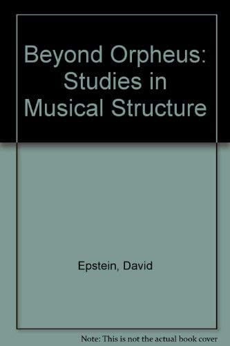 Beyond Orpheus: Studies in Musical Structure
