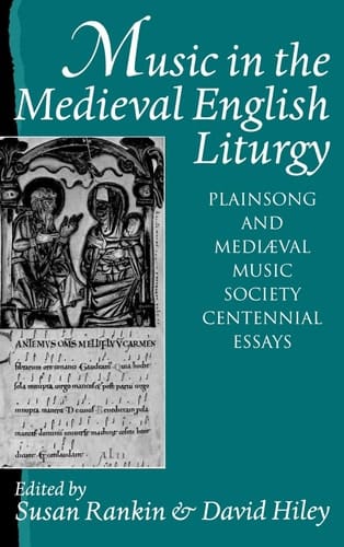 Music in the Medieval English Liturgy: Plainsong and Mediæval Music Society Centennial Essays