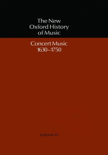 Concert Music 1630-1750: v. 6: (The New Oxford History of Music)