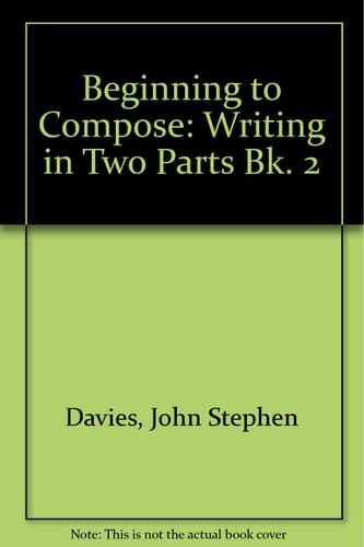 Beginning to Compose: Book 2: Writing in Two Parts