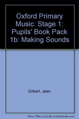 Oxford Primary Music: Stage 1: Pupils' Book Pack 1b: Making Sounds