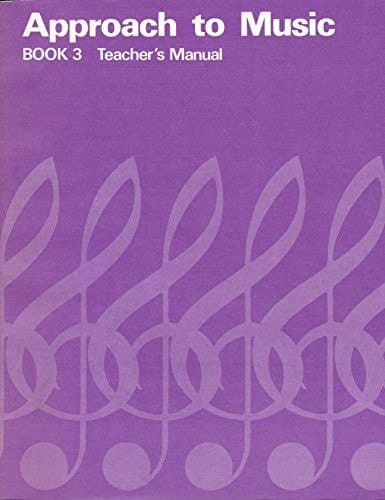 Approach to Music: Book 3: Teacher's Manual (1971)