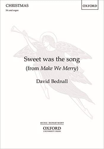 Sweet was the song: from Make We Merry