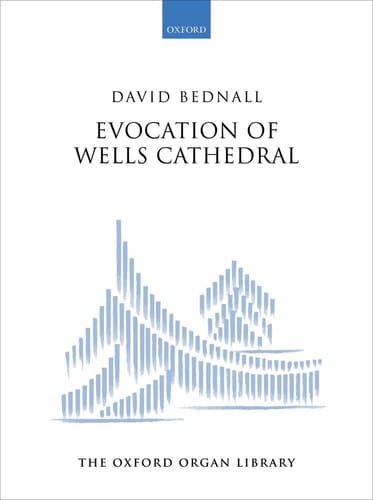 Evocation of Wells Cathedral (The Oxford Organ Library)
