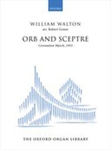 Orb and Sceptre: Coronation March, 1953 (The Oxford Organ Library)