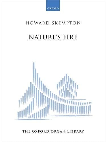 Nature's Fire (The Oxford Organ Library)