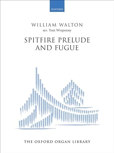 Spitfire Prelude and Fugue (The Oxford Organ Library)