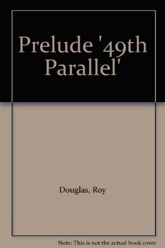 Prelude '49th Parallel'