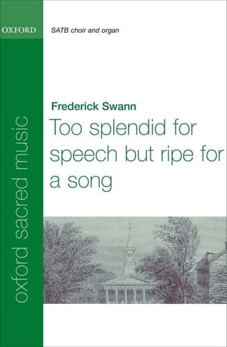 Too splendid for speech, but ripe for a song