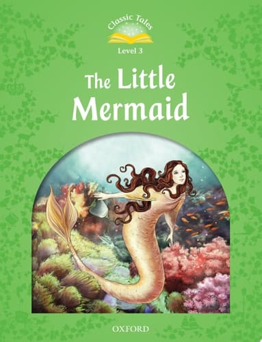 The Little Mermaid (Classic Tales Level 3)