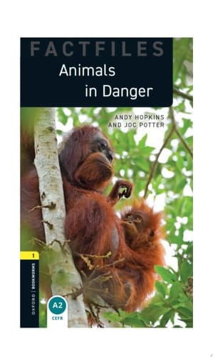 Oxford Bookworms Library Factfiles Level 1: Animals in Danger
