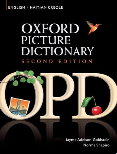 Oxford Picture Dictionary English-Haitian Creole Edition: Bilingual Dictionary for Haitian Creole-speaking teenage and adult students of English. (Oxford Picture Dictionary Second Edition)