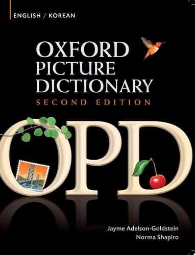 Oxford Picture Dictionary English-Korean Edition: Bilingual Dictionary for Korean-speaking teenage and adult students of English: Bilingual Dictionary ... (Oxford Picture Dictionary Second Edition)