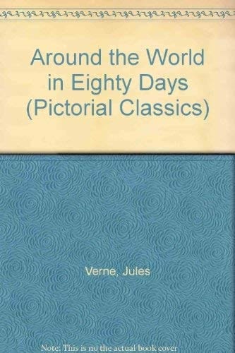 Around the World in Eighty Days (Pictorial Classics)