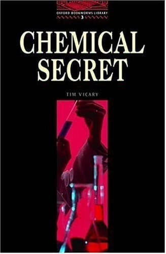 The Oxford Bookworms Library: Stage 3: 1,000 Headwords Chemical Secret