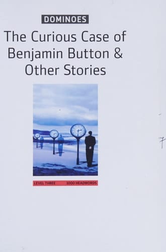 The Curious Case of Benjamin Button & Other Stories (Dominoes. Level 3)