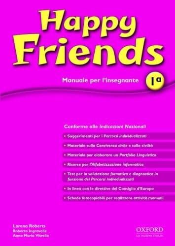 HAPPY FRIENDS: MANUALE PER L'INSEGNANTE 1A.