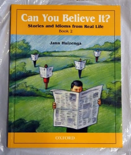 Can You Believe It? 2: Stories and Idioms from Real Life: 2 Book